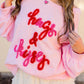 Hugs and Kisses Pop Up Embroidered Raglan Sleeve Sweatshirt