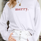 Merry Graphic Embroidered Crew Neck Sweatshirt