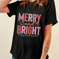 MERRY and BRIGHT Crew Neck Christmas Graphic Tee