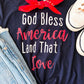 God Bless America Land That I Love Crewneck T Shirt