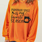 Pumpkin Spice Is My Favorite Season Long Sleeve Sweatshirt