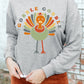 GOBBLE GOBBLE Turkey Print Pullover Sweatshirt