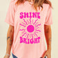 SHINE BRIGHT Graphic Casual Tee