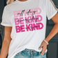 BE KIND Letters Print Short Sleeve T Shirt