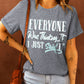 Gray EVERYONE Was Thinking It Graphic Tee