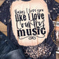 Baby I Love You Like I Love t Country music Graphic Tee