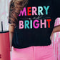 MERRY and BRIGHT Crew Neck Graphic Tee
