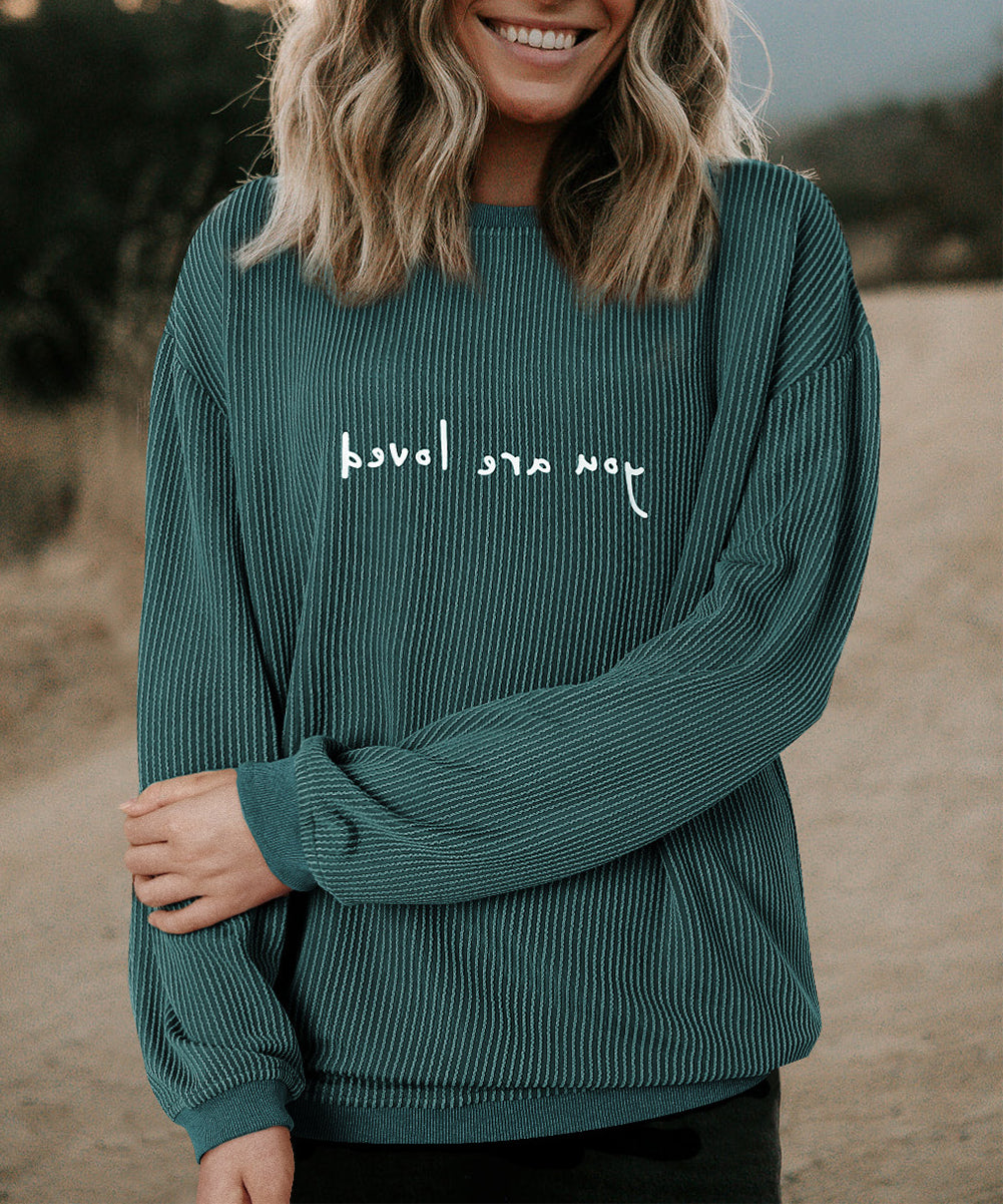 You Are Loved Print Corduroy Sweatshirt