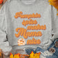 Pumpkin Spice Makes Mama Nice Round Neck Sweatshirt