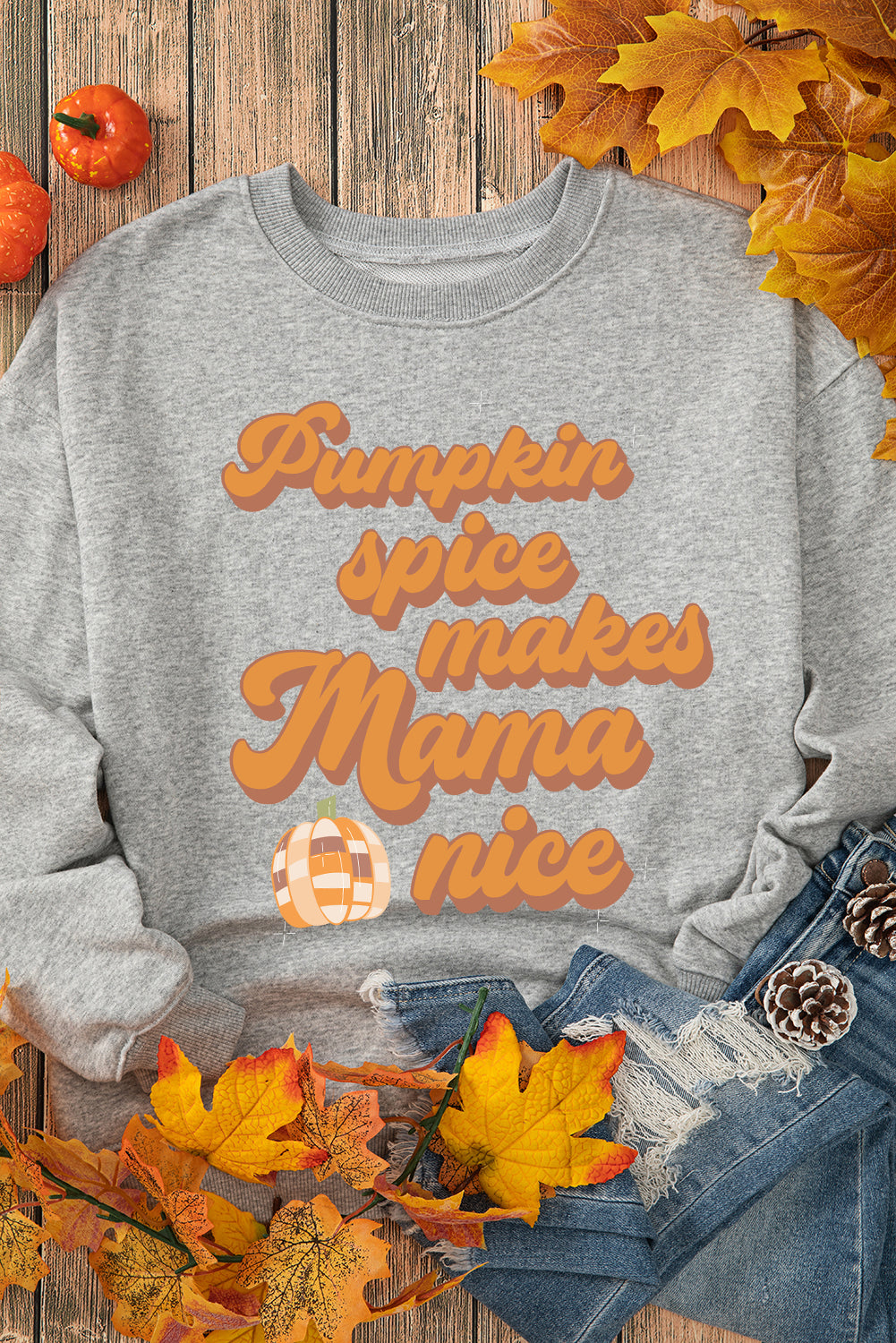 Pumpkin Spice Makes Mama Nice Round Neck Sweatshirt