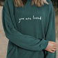 You Are Loved Print Corduroy Sweatshirt