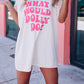 WHAT WOULD DOLLY DO Printed Boyfriend T Shirt