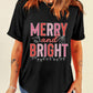 MERRY and BRIGHT Crew Neck Christmas Graphic Tee