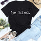 be kind Letter Print Round Neck Casual T Shirt