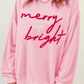 merry + bright Christmas Fashion Graphic Sweatshirt