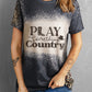 PLAY SOMETHING COUNTRY Graphic Tee
