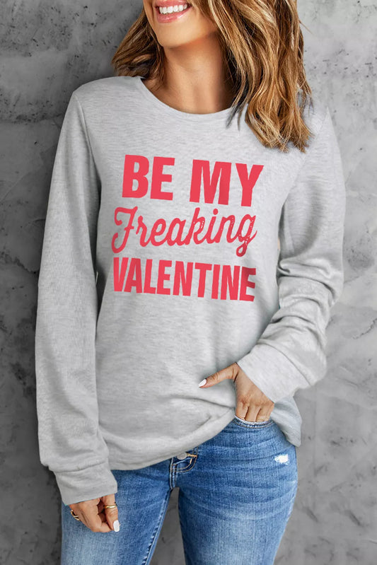 Gray BE MY Freaking VALENTINE Long Sleeve Top