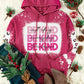 Rose Leopard Bleached Print BE KIND Graphic Hoodie