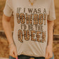 IF I WAS A COWBOY I'D BE THE QUEEN Graphic Tee