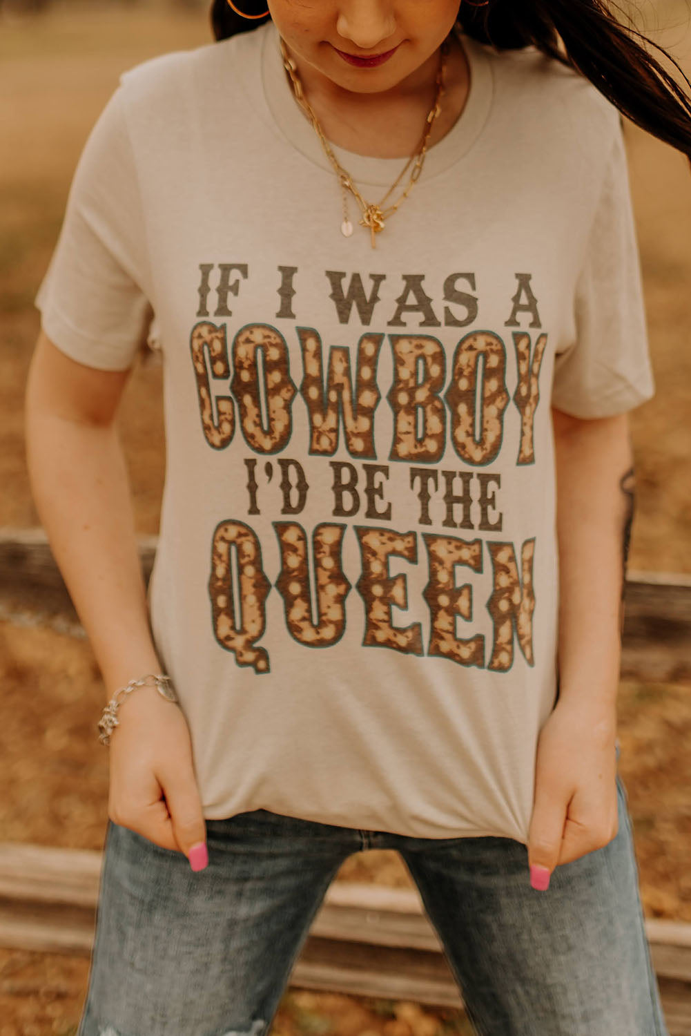 IF I WAS A COWBOY I'D BE THE QUEEN Graphic Tee