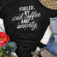 FUELED BY iced coffee AND anxiety Graphic Tee